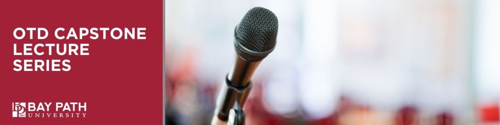 Promotional graphic for ‎�������� University&rsquo;s OTD Capstone Lecture Series, featuring a microphone in front of a blurred audience background.